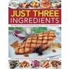Just Three Ingredients by Jenny White
