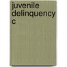 Juvenile Delinquency C door Naomi E. Sevin Goldstein