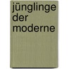 Jünglinge der Moderne door Birgit Dahlke