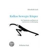 Kafkas bewegte Körper by Elisabeth Lack