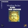 Karl Der Große. 2 Cds by Matthias Becher