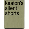 Keaton's Silent Shorts door Gabriella Oldham