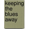Keeping The Blues Away door Dr. Cate Howell