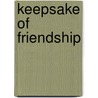 Keepsake of Friendship door G. S. Munroe