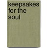 Keepsakes For The Soul by Deborah Bennett