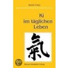 Ki im täglichen Leben door Koichi Tohei