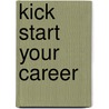 Kick Start Your Career door Gina Gardiner