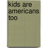 Kids Are Americans Too door Rick Adamson