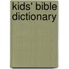 Kids' Bible Dictionary by Jean Fischer