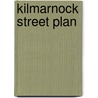 Kilmarnock Street Plan door Ronald P.A. Smith