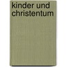 Kinder und Christentum door Hubertus Lutterbach