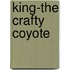King-The Crafty Coyote