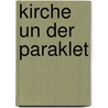Kirche Un Der Paraklet door Hermann Philipp Schnabel