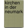 Kirchen in der Neumark by Franz Ehmke