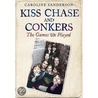 Kiss Chase And Conkers door Caroline Sanderson