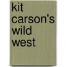 Kit Carson's Wild West door DeWitt C. Peters