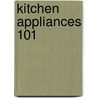 Kitchen Appliances 101 door Moorea Hoffman