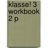 Klasse! 3 Workbook 2 P by Schicker