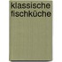 Klassische Fischküche