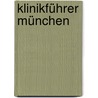 Klinikführer München door Onbekend