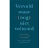 Vervuld maar (nog) niet voltooid