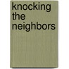 Knocking The Neighbors door Georgo Ade