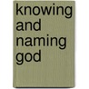 Knowing and Naming God door Thomas Aquinas