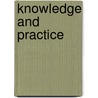 Knowledge And Practice door Patricia Murphy