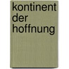 Kontinent der Hoffnung by B.J. Hoff