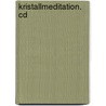 Kristallmeditation. Cd by Diethard Stelzl