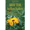 Kräuter helfen heilen by Elisabeth Brooke