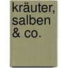 Kräuter, Salben & Co. by Judith Knigge