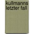 Kullmanns letzter Fall
