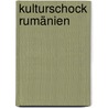 KulturSchock Rumänien door Joscha Remus