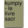Kumpiy - Le Livre Sacr by Ygrec