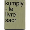 Kumpiy - Le Livre Sacr door Ygrec