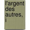 L'Argent Des Autres, I door Emilie Gaboriau