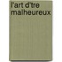 L'Art D'Tre Malheureux