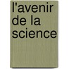 L'Avenir de La Science door Joseph Ernest Renan