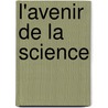 L'Avenir de La Science by Joseph Ernest Renan