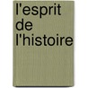 L'Esprit de L'Histoire by Antoine Franois Claude Ferrand