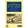 L'Orenoque Et Le Caura door Jean Chaffanjon
