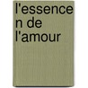 L'essence n de l'amour door Mehdi Belhaj Kacem