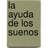La Ayuda de Los Suenos