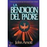 La Bendicion del Padre door John Arnott