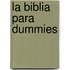 La Biblia Para Dummies
