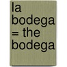 La Bodega = The Bodega by Noah Gordon