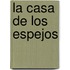 La Casa de los Espejos