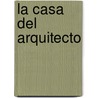 La Casa del Arquitecto by Anatxu Zabalbeascoa