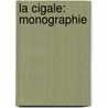 La Cigale: Monographie by Hippolyte Bout De Charlemont